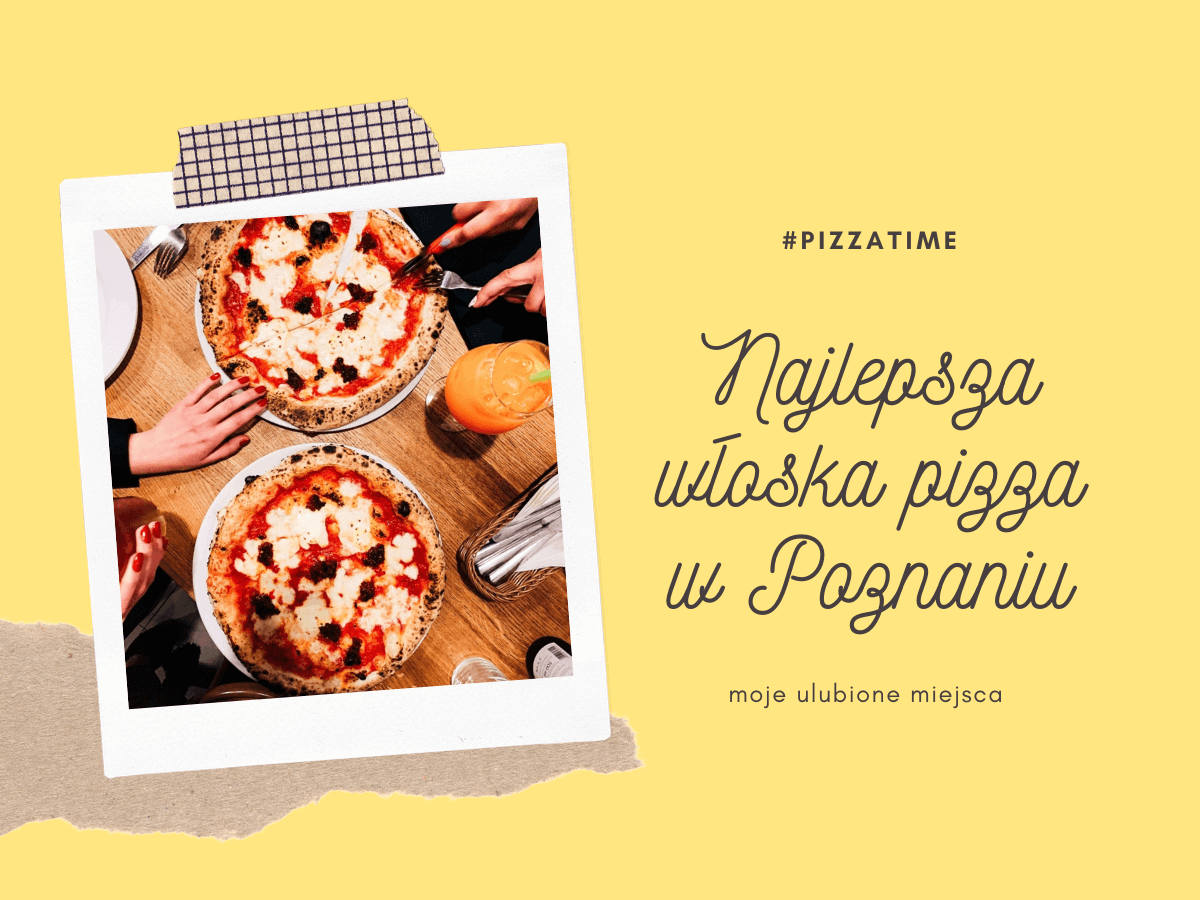 Najlepsza pizza w Poznaniu
