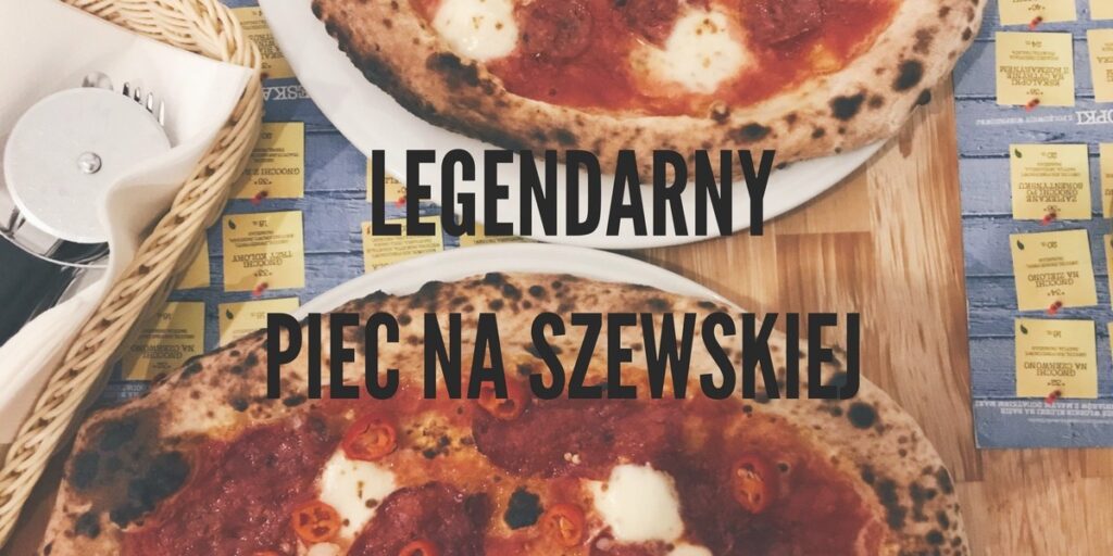 Piec na Szewskiej we Wrocławiu - pizza neapolitańska